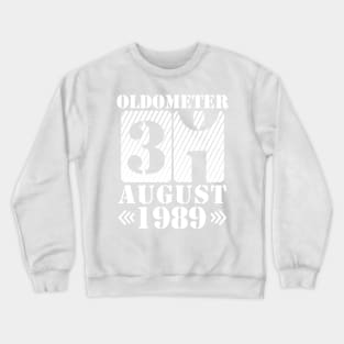 Oldometer 31 Years Old Was Born In August 1989 Happy Birthday To Me You Crewneck Sweatshirt